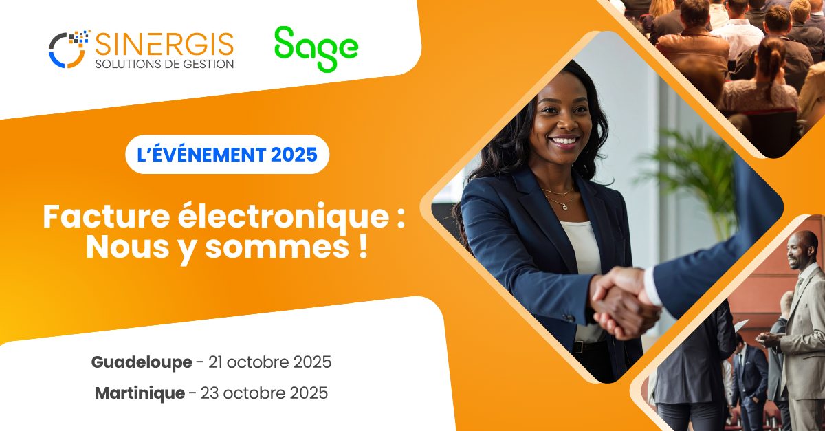 Image promotionnelle pour un événement de 2025 sur la facturation électronique par Sinergis et Sage, avec des dates d'événements en Guadeloupe et en Martinique. Des personnes se serrent la main et assistent à des conférences.